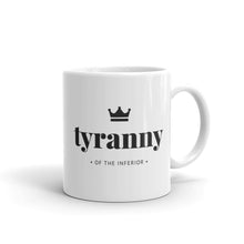 Tyranny of the Inferior - Classic White Mug