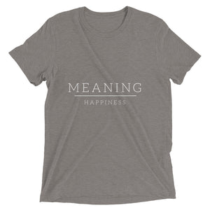 Meaning Over Happiness - T-shirt